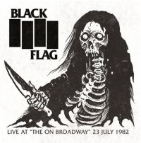 Black Flag - Live At The On Broadway 23 July 198 i gruppen VI TIPSAR / Fredagsreleaser / Fredag den 12:e Jan 24 hos Bengans Skivbutik AB (4190597)