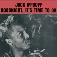 Mcduff Jack - Goodnight, It's Time To Go i gruppen VINYL / Jazz hos Bengans Skivbutik AB (4190618)