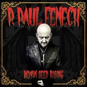 P Paul Fenech - Demon Seed Rising (Digipack) i gruppen CD / Rock hos Bengans Skivbutik AB (4190980)