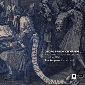 Ton Koopman - Georg Friedrich Handel: Five Great Suites For Harpsichord (London, 1720) i gruppen CD / Klassiskt,Övrigt hos Bengans Skivbutik AB (4191000)