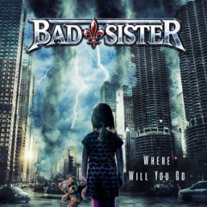 Bad Sister - Where Will You Go i gruppen CD / Hårdrock/ Heavy metal hos Bengans Skivbutik AB (4192309)