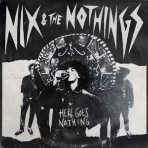 Nix & The Nothings - Here Goes Nothing (Indie Exclusive, i gruppen VINYL / Pop hos Bengans Skivbutik AB (4192410)