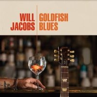 Jacobs Will - Goldfish Blues i gruppen CD / Blues,Jazz hos Bengans Skivbutik AB (4192625)