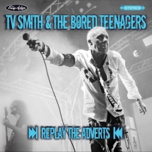 Tv Smith & Bored Teenagers The - Replay Adverts The i gruppen CD / Pop-Rock hos Bengans Skivbutik AB (4192782)