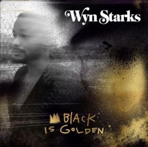 Starks Wyn - Black Is Golden i gruppen VINYL / RNB, Disco & Soul hos Bengans Skivbutik AB (4193860)
