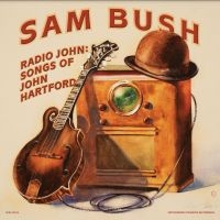 Sam Bush - Radio John Songs Of John Hart i gruppen VINYL / Pop-Rock hos Bengans Skivbutik AB (4193890)