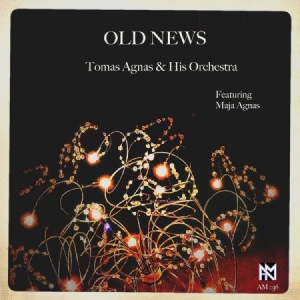 Tomas Agnas & His Orchestra Agnas - Old News i gruppen Externt_Lager / Naxoslager hos Bengans Skivbutik AB (4194674)