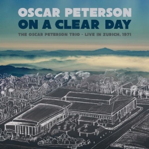 The Oscar Peterson Trio - On A Clear Day - Live In Zurich, 19 i gruppen Externt_Lager / Naxoslager hos Bengans Skivbutik AB (4194993)