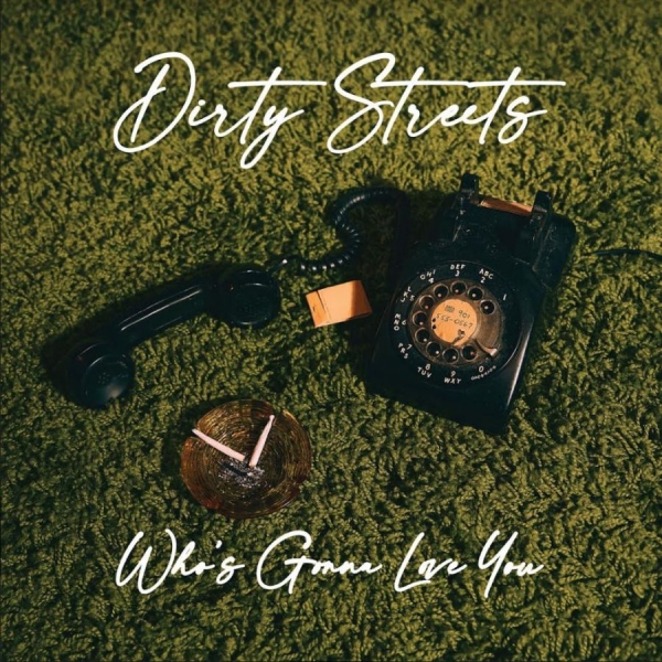 Dirty Streets - Who's Gonna Love You? i gruppen VINYL / Toppsäljare hos Bengans Skivbutik AB (4195722)