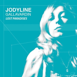 Jodyline Gallavardin - Lost Paradises i gruppen CD / Klassiskt hos Bengans Skivbutik AB (4196630)