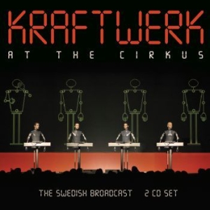 Kraftwerk - At The Circus (2 Cd) Live Broadcast in the group CD / Pop at Bengans Skivbutik AB (4196847)
