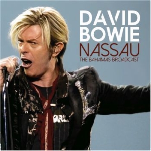 Bowie David - Nassau (Live Broadcast 2003) i gruppen CD / Pop hos Bengans Skivbutik AB (4196856)