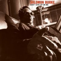 Solomon Burke - Don't Give Up On Me (Clear Vinyl) i gruppen VI TIPSAR / Mest populära vinylklassiker hos Bengans Skivbutik AB (4198733)