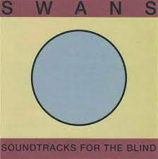 Swans - Soundtracks For The Blind in the group VINYL / Rock at Bengans Skivbutik AB (4198875)