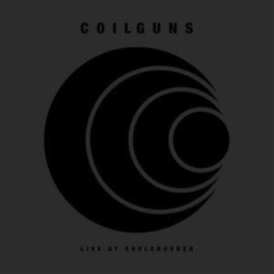 Coilguns - Live At Soulcrusher (Vinyl Album 2 i gruppen VINYL / Hårdrock hos Bengans Skivbutik AB (4199266)