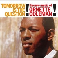 Coleman Ornette - Tomorrow Is The Question! i gruppen VINYL / Jazz hos Bengans Skivbutik AB (4199299)