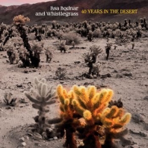 Bodnar Lisa & Whistlegrass - 40 Years In The Desert i gruppen CD / Rock hos Bengans Skivbutik AB (4200373)