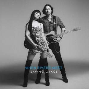 When Rivers Meet - Saving Grace i gruppen CD / Rock hos Bengans Skivbutik AB (4200746)