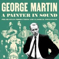 Martin George - A Painter In Sound Pre-Beatles Prod i gruppen CD / Pop-Rock hos Bengans Skivbutik AB (4200785)