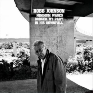 Robb Johnson - Minimum Wages / Bodger: My Part In i gruppen ÖVRIGT / Övrigt / aub hos Bengans Skivbutik AB (4200812)