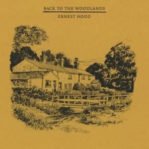 Ernest Hood - Back To The Woodlands i gruppen VINYL / Dance-Techno hos Bengans Skivbutik AB (4203338)