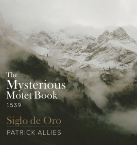 Siglo De Oro Allies Patrick - The Mysterious Motet Book 1539 i gruppen Externt_Lager / Naxoslager hos Bengans Skivbutik AB (4203361)