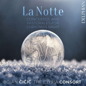 Cicic Bojan The Illyria Consort - La Notte - Concertos & Pastorales F i gruppen CD / Julmusik,Klassiskt hos Bengans Skivbutik AB (4204179)
