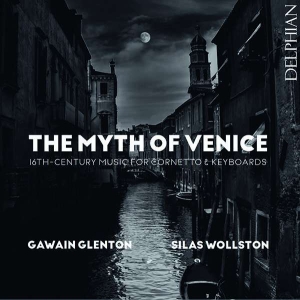 Glenton Gawain Wollston Silas - The Myth Of Venice: 16Th Century Mu i gruppen Externt_Lager / Naxoslager hos Bengans Skivbutik AB (4204186)