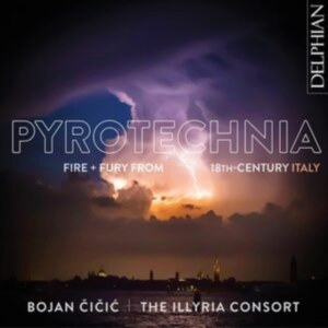Cicic Bojan The Illyria Consort - Pyrotechnia: Fire & Fury From 18Th- i gruppen Externt_Lager / Naxoslager hos Bengans Skivbutik AB (4204192)