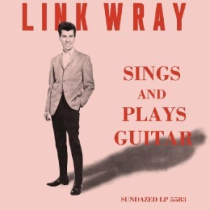 Wray Link - Sings And Plays Guitar (Pink Vinyl) i gruppen VINYL / Pop-Rock hos Bengans Skivbutik AB (4204499)