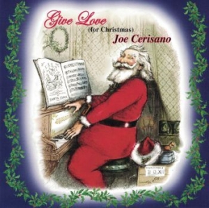 Cerisano Joe - Give Love (For Christmas) i gruppen CD / Rock hos Bengans Skivbutik AB (4204657)