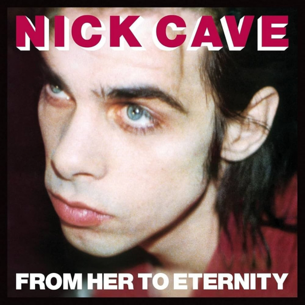 Nick Cave & The Bad Seeds - From Her To Eternity i gruppen ÖVRIGT / Övrigt / aub hos Bengans Skivbutik AB (4204712)