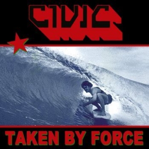 Civic - Taken By Force (Red) i gruppen VINYL / Pop-Rock hos Bengans Skivbutik AB (4204759)