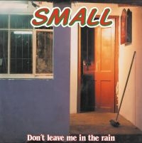 Small - Don't Leave Me In The Rain i gruppen VINYL / Dance-Techno,Pop-Rock hos Bengans Skivbutik AB (4204807)