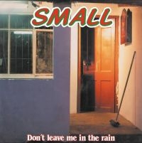 Small - Don't Leave Me In The Rain i gruppen VINYL / Dans/Techno hos Bengans Skivbutik AB (4204807)