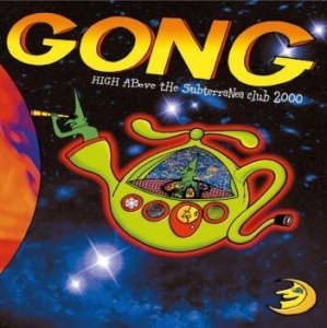 Gong - High Above Subterranea Club 2000 (C i gruppen CD / Rock hos Bengans Skivbutik AB (4204858)