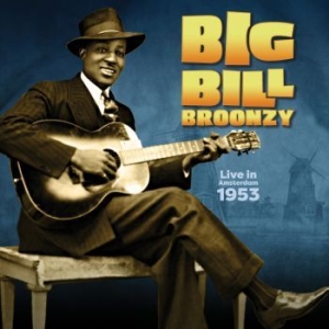 Big Bill Broonzy - Live In Amsterdam, 1953 i gruppen VI TIPSAR / Record Store Day / RSD-Rea / RSD50% hos Bengans Skivbutik AB (4204980)