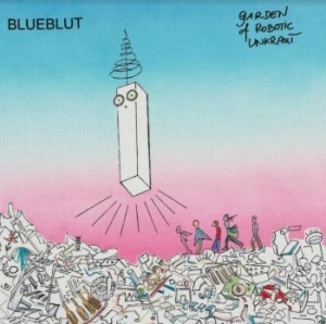 Blueblut - Garden Of Robotic Unkraut i gruppen VINYL / Rock hos Bengans Skivbutik AB (4205021)