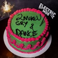 Electric Mob - 2 Make U Cry & Dance i gruppen CD / Hårdrock hos Bengans Skivbutik AB (4205067)