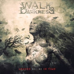 Walk In Darkness - Leaves Rolling In Time i gruppen CD / Hårdrock/ Heavy metal hos Bengans Skivbutik AB (4205090)