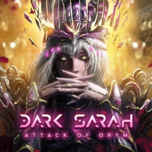 Dark Sarah - Attack Of Orym i gruppen CD / Hårdrock hos Bengans Skivbutik AB (4205094)