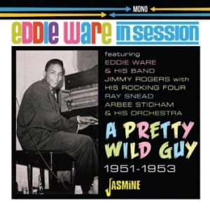 Ware Eddie - In Session Û A Pretty Wild Guy, 195 i gruppen CD / Jazz/Blues hos Bengans Skivbutik AB (4205800)