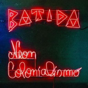 Batida - Neon Colonialismo i gruppen CD / RNB, Disco & Soul hos Bengans Skivbutik AB (4205813)
