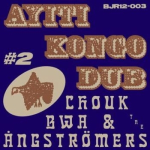 Bwa Chouk & The Angströmers - Ayiti Kongo Dub # 2 i gruppen VINYL / Worldmusic/ Folkmusik hos Bengans Skivbutik AB (4206140)