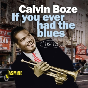 Boze Calvin - If You Ever Had The Blues 1945-1952 i gruppen CD / Blues,Jazz hos Bengans Skivbutik AB (4206153)