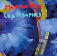 Rev Martin - Les Nymphes i gruppen CD / Pop-Rock hos Bengans Skivbutik AB (4206168)