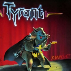 Tyrant - Running Hot i gruppen CD / Hårdrock/ Heavy metal hos Bengans Skivbutik AB (4206176)