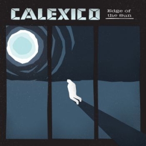 Calexico - Edge Of The Sun (Ltd Blue Translucent Lp) i gruppen VINYL / Rock hos Bengans Skivbutik AB (4206195)