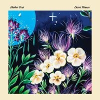 Trost Heather - Desert Flowers i gruppen CD / Pop-Rock hos Bengans Skivbutik AB (4206486)