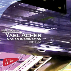 Acher Yael - Nomad Imagination, Roots Of Love i gruppen CD / Jazz hos Bengans Skivbutik AB (4206608)